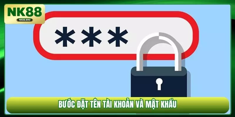 Bước đặt tên tài khoản và mật khẩu